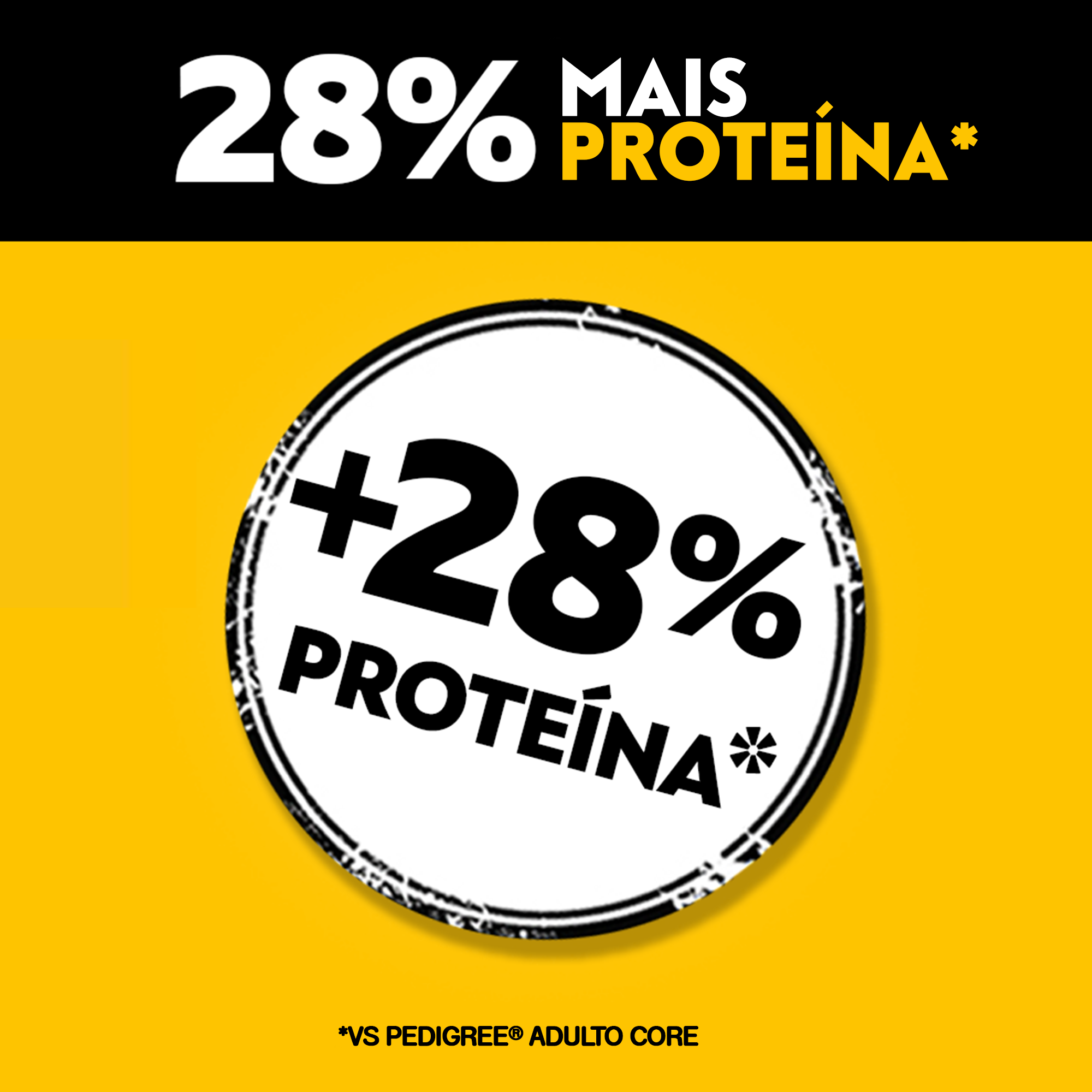 Selo informando que a ração High Protein possui 28% mais  Proteínas em comparação com a Pedigree® Adulto Core.